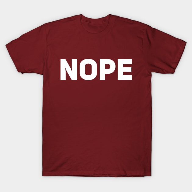 Nope T-Shirt by Drobile